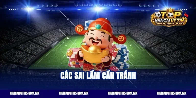 Các sai lầm cần tránh