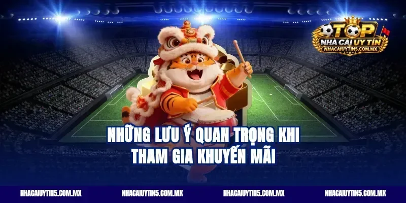 Những lưu ý quan trọng khi tham gia khuyến mãi
