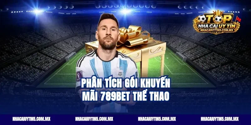 Phân tích gói khuyến mãi 789bet thể thao