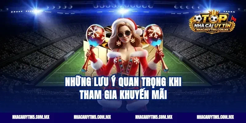 Những lưu ý quan trọng khi tham gia khuyến mãi