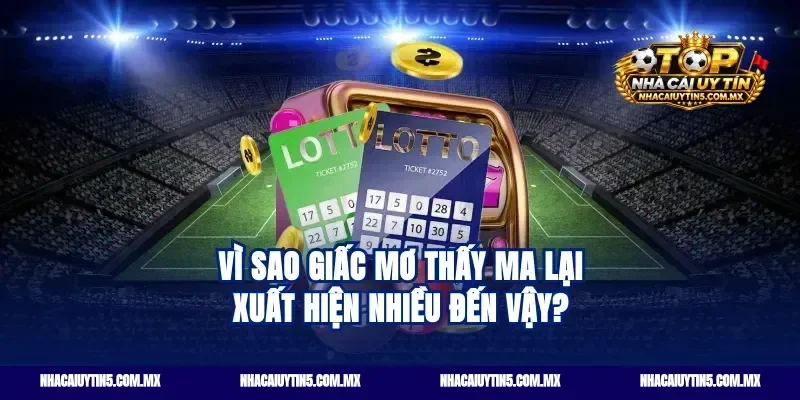 Vì sao giấc mơ thấy ma lại xuất hiện nhiều đến vậy?