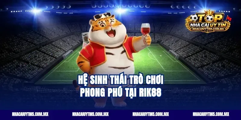 Hệ Sinh Thái Trò Chơi Phong Phú Tại Rik88