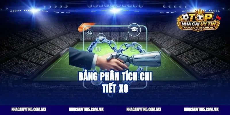 Bảng Phân Tích Chi Tiết X8